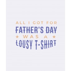 father's day lousy t-shirt