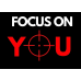 FOCUS ON YOU