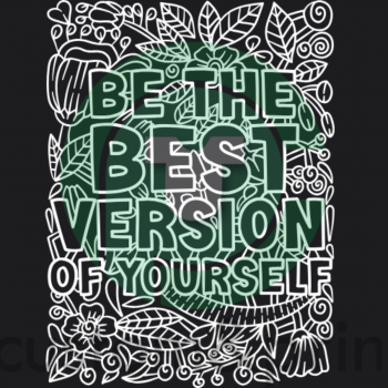 BE THE BEST VERSION OF YOURSELF